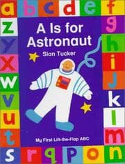 Tapa de A Is for Astronaut (My First Lift-the-Flap ABC)