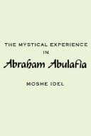 Tapa de The mystical experience in Abraham Abulafia