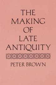 Tapa de The Making of Late Antiquity (Carl Newell Jackson Lectures)