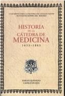 Tapa de Historia de la Cátedra de Medicina en el Colegio Mayor del Rosario durante la colonia y la República, 1653-1865