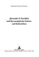 Tapa de Alexander S. Puschkin und das Europaeische Geistes- und Kulturleben
