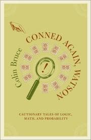Tapa de Conned Again, Watson! Cautionary Tales of Logic, Math, and Probability