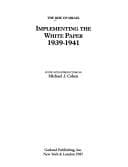 Tapa de Implementing the White Paper, 1939-1941 (The Rise of Israel, Section III : 1940-1948, Vol 28)