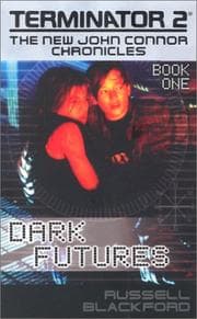 Tapa de Dark Futures (Terminator 2: The New John Connor Chronicles, Book 1)