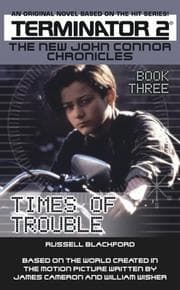 Tapa de Times of Trouble (Terminator 2: The New John Connor Chronicles, Book 3)