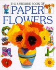 Tapa de The Usborne Book of Paper Flowers (How to Make Series)
