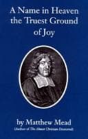 Tapa de A Name in Heaven the Truest Ground of Joy (Puritan Writings)