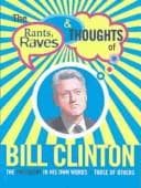 Tapa de The Rants, Raves & Thoughts of Bill Clinton