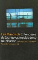 Tapa de El Lenguaje De Los Nuevos Medios De Comunicacion/ The Language of New Media (Paidos Comunicacion/ Communication)