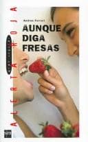 Tapa de Aunque Digas Fresas