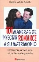 Tapa de 101 Maneras De Inyectar Romance a Su Matrimonio/ 101 Ways to Romance Your Marriage