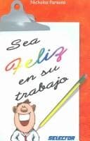 Tapa de Sea feliz en su trabajo / Being Happy at Work