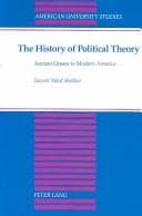 Tapa de The History of Political Theory: Ancient Greece to Modern America (American University Studies: Series 10, Political Science)