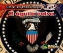 Tapa de El Aguila Calva/ the Bald Eagle (Símbolos Patrióticos/ Patriotic Symbols)