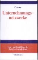 Tapa de Unternehmensnetzwerke. Formen unternehmungsübergreifender Zusammenarbeit