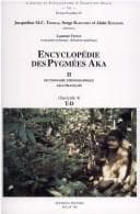 Tapa de Encyclopédie des pygmées Aka II. Dictionnaire ethnographique Aka-Français. Fasc. 4, T-D