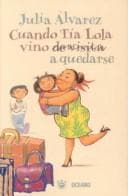 Tapa de Cuando Tia Lola Vino De Visita a Quedarse/How Tia Lola Came to Visit Stay