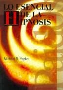 Tapa de Lo Esencial De La Hipnosis/ Essentials of Hypnosis (Psicologia, Psiquiatria, Psicoterapia)