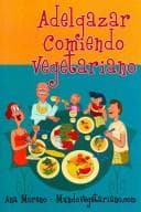 Tapa de Adelgazar Comiendo Vegetariano / Vegeterian Treatment Diet