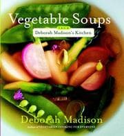 Tapa de Vegetable Soups from Deborah Madison's Kitchen