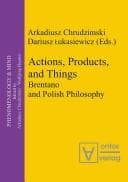 Tapa de Actions, products, and things: Brentano and Polish philosophy