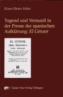 Tapa de Tugend und Vernunft in der Presse der spanischen Aufkl arng: "El Censor"