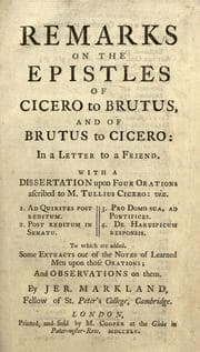 Tapa de Remarks on the Epistles of Cicero to Brutus, and of Brutus to Cicero ... ; with a Dissertation upon four orations ascribed to M. Tullius Cicero ... ; to which are added Some extracts out of the notes of learned men upon those orations, and observations on them