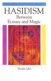Tapa de Hasidism: Between Ecstasy and Magic (Suny Series in Judaica : Hermeneutics, Mysticism, and Religion)