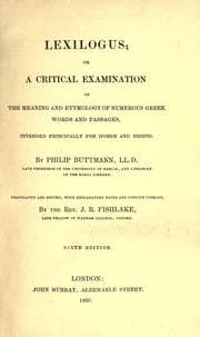 Tapa de Lexilogus, or, A critical examination of the meaning and etymology of numerous Greek words and passages