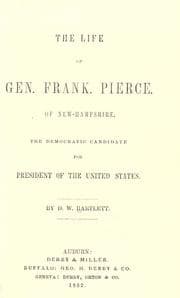 Tapa de The life of Gen. Frank. Pierce, of New Hampshire