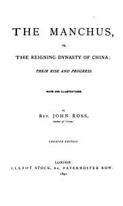 Tapa de The Manchus; Or, The Reigning Dynasty of China: Their Rise and Progress ..