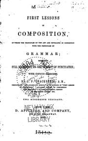 Tapa de First Lessons in Composition: In which the Principles of the Art are Developed in Connection ..