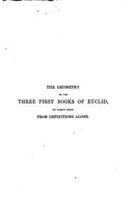 Tapa de The geometry of the three first books of Euclid, by direct proof from definitions alone, by H ..