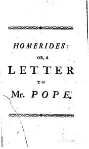 Tapa de Homerides: Or, A Letter to Mr. Pope, Occasion'd by His Intended Translation ...