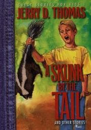 Tapa de A Skunk by the Tail (Thomas, Jerry D., Great Stories for Kids, 1.)