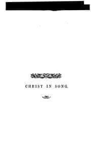 Tapa de Christ in song, hymns selected by P. Schaff