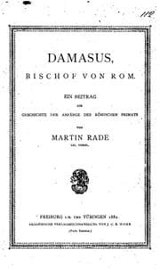 Tapa de Damasus, Bischof von Rom: ein Beitrag zur Geschichte der Anfänge des römischen Primats
