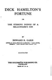 Tapa de Dick Hamilton's Fortune: Or, The Stirring Doings of a Millionaire's Son