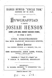 Tapa de Hanes bywyd 'uncle Tom', ganddo ef ei hun; sef, Bywgraffiad y parch. Josiah Henson, dan ..