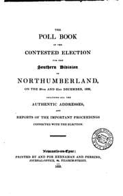 Tapa de The poll book of the contested election for the southern division of Northumberland ... 1832 ...