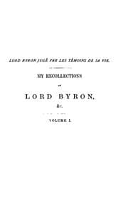 Tapa de My recollections of lord Byron, and those of eye-witnesses of his life [tr. by sir H.E.H ..