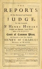 Tapa de The reports of that reverend and learned judge, the Right Honourable Sr. Henry Hobart Knight and baronet, Lord Chief Justice of His Majesty's Court of Common Pleas ...