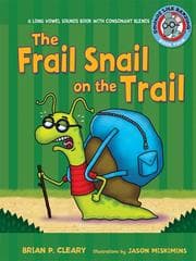 Tapa de The Frail Snail on the Trail: A Long Vowel Sounds Book with Consonant Blends