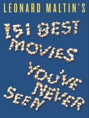 Tapa de Leonard Maltin's 151 Best Movies You've Never Seen