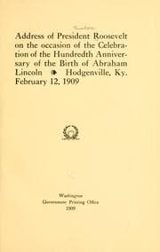 Tapa de Address of President Roosevelt on the occasion of the celebration of the hundredth anniversary of the birth of Abraham Lincoln
