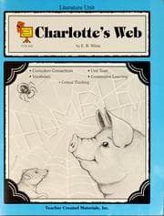 Tapa de A literature unit for Charlotte's web by E.B. White
