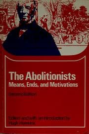 Tapa de The abolitionists; means, ends, and motivations
