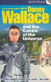 Tapa de Danny Wallace and the Centre of the Universe (Quick Reads)