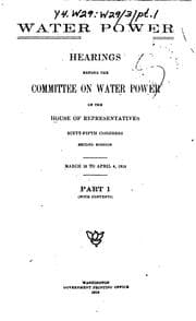 Tapa de Water Power: Hearings Before the Committee on Water Power of the House of ...