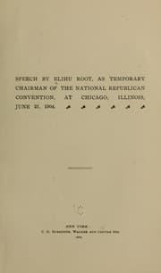 Tapa de Speech by Elihu Root, as temporary chairman of the National Republican convention at Chicago, Illinois, June 21, 1904